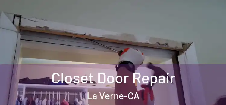 Closet Door Repair La Verne-CA