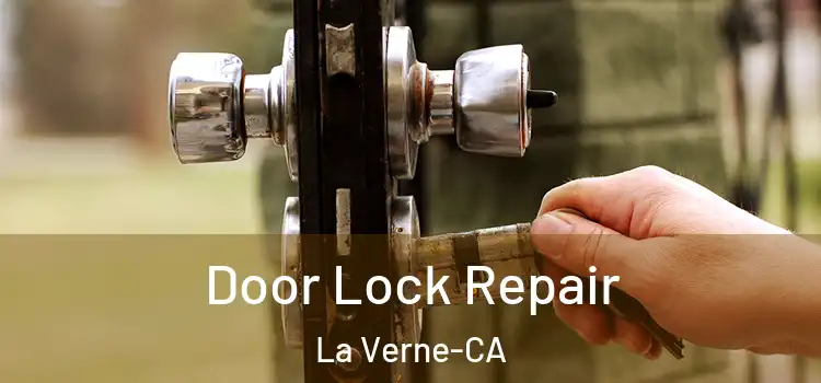  Door Lock Repair La Verne-CA