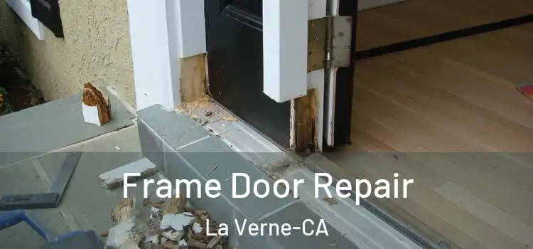  Frame Door Repair La Verne-CA