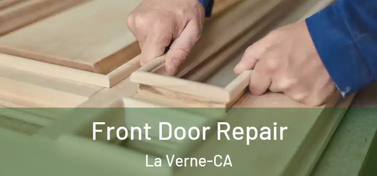  Front Door Repair La Verne-CA