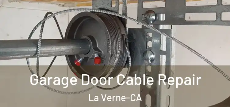  Garage Door Cable Repair La Verne-CA
