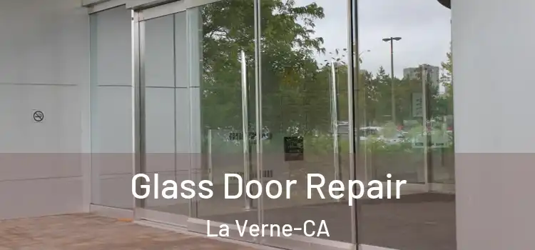  Glass Door Repair La Verne-CA