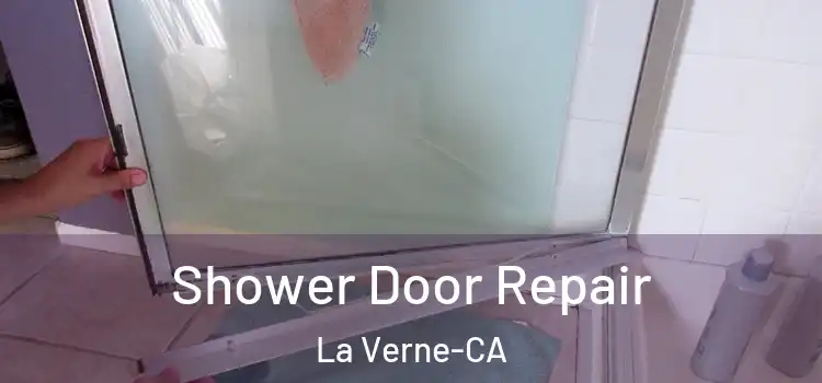  Shower Door Repair La Verne-CA